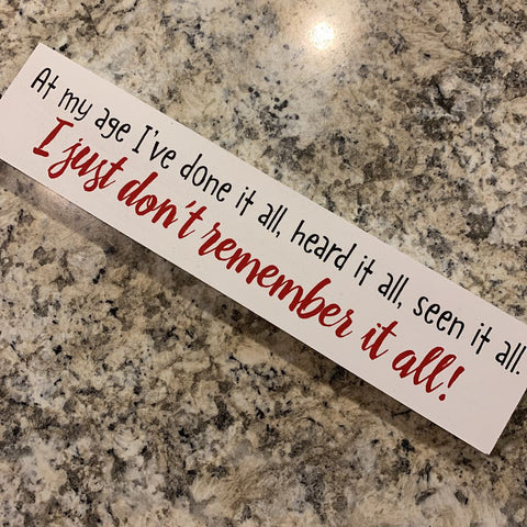 Don't Remember It All - Long Wood Sign